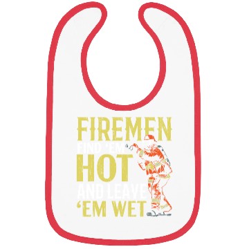 Discover Firemen Find 'Em Hot And Leave 'Em Wet Fireman Bibs