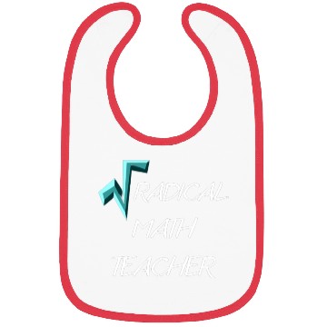 Discover RADICAL MATH TEACHER Bibs