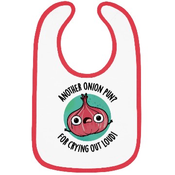 Discover Another Onion PUn For Crying Out Loud Funny Veggie Bibs