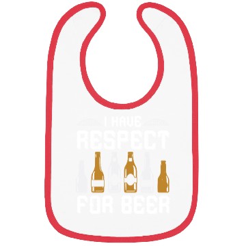 Discover I have respect for beer Bibs