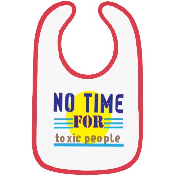 Discover no time ror toxic people1 Bibs
