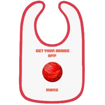 Discover GET YOUR HANDS OFF MARS Bibs