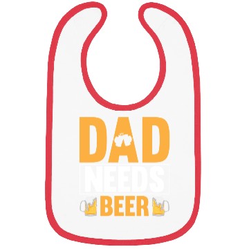 Discover Dad Needs Beer Gift for Daddy Bibs