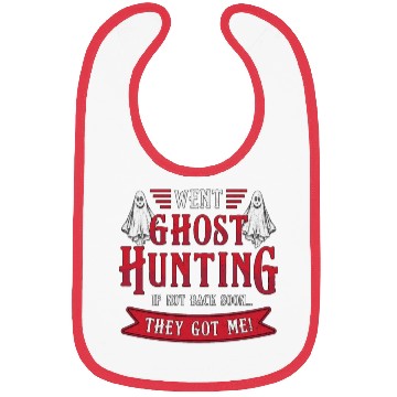 Discover Went Ghost Hunting If Not Back Hunt Ghost Hunter Bibs
