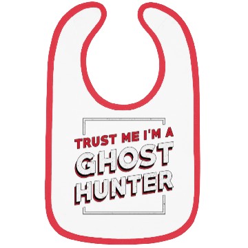 Discover Trust Me I'm A Ghost Hunter Hunt Ghost Hunting Bibs