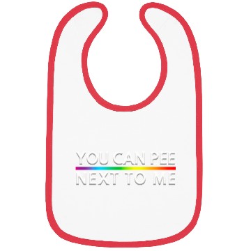 Discover You Can Pee Next To Me LGBTQ Pride Month Bibs