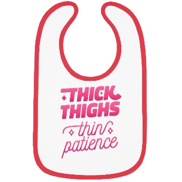 Discover Thick thighs thin patience Thick thighs thin patie Bibs