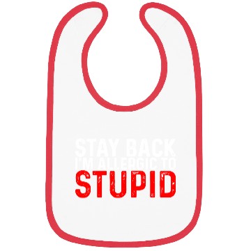 Discover Stay Back, I'm Allergic To Stupid 8 Bibs