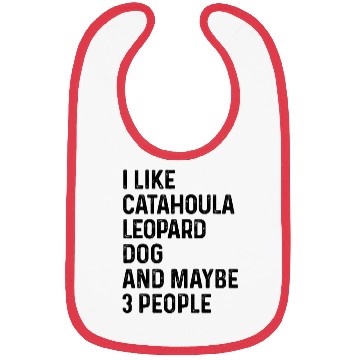 Discover I Like Catahoula Leopard Dog And Maybe 3 People Bibs
