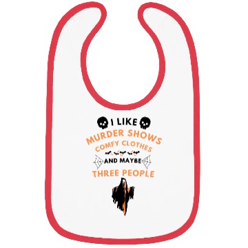Discover I like murder shows comfy clothes Bibs