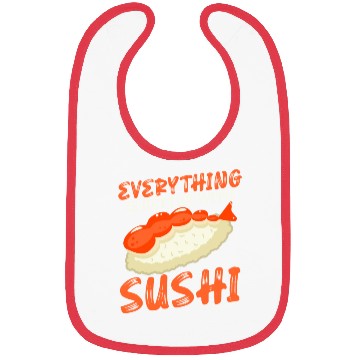 Discover Everything Is Better With Sushi Lover Japan Bibs