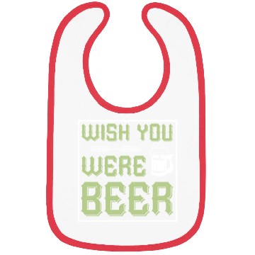 Discover WISH YOU WERE BEER Bibs