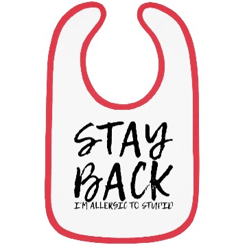 Discover Stay Back, I'm Allergic To Stupid 9 Bibs
