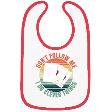 Discover Don't follow me - I do clever things Quote for a Bibs
