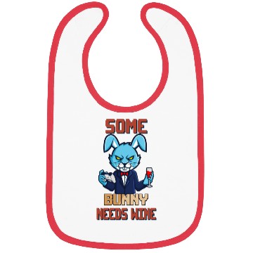 Discover Some Bunny Needs Wine Funny Sarcasm Pun Bibs