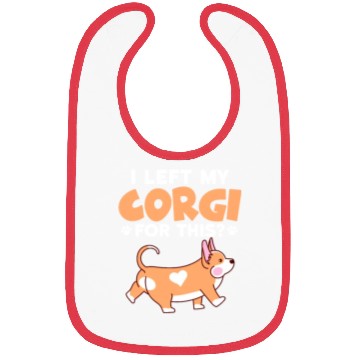 Discover I Left My Corgi For This? Bibs