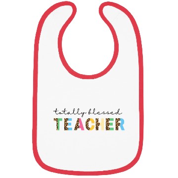 Discover Totally Blessed Teacher Bibs
