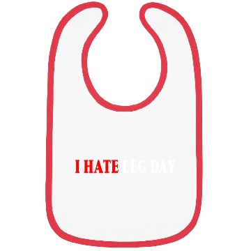 Discover I Hate Leg Day 7 Bibs