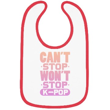 Discover Can't Stop Won't Stop K-Pop Bibs