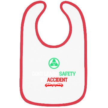 Discover DON'T LEARN SAFETY BY ACCIDENT Bibs