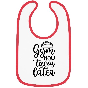 Discover gym now tacos later Bibs