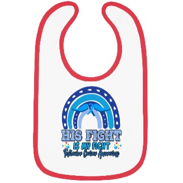 Discover Testicular Cancer His Fight Is My. Funny Sarcasm Bibs