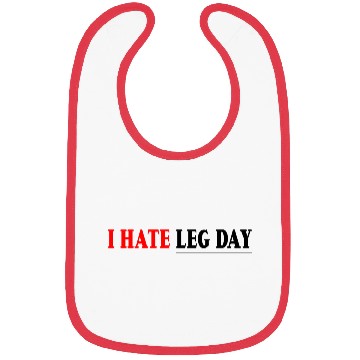 Discover I Hate Leg Day 7 Bibs