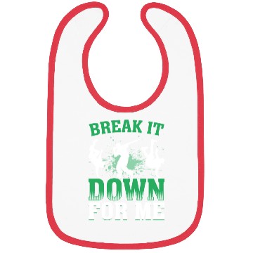 Discover Break It Down for Me Breakdance Hip Hop Dancer Bibs