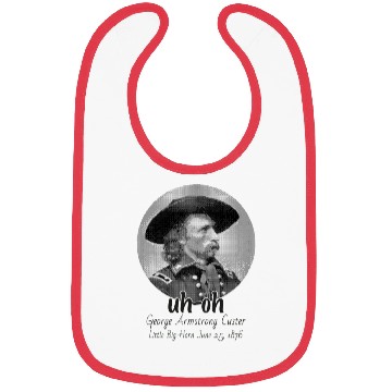 Discover Men Uh Oh George Armstrong Custer Littlebighorn Bibs