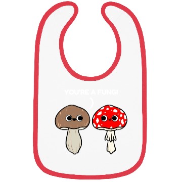 Discover You re A Fungi for Mushroom Lover Bibs