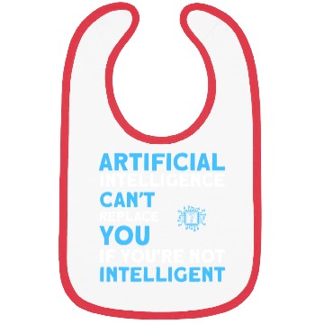 Discover AI Can't Replace You If You're Not Intelligent Bibs