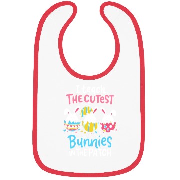 Discover I Teach The Cutest Bunnies In The Patch Easter Bibs
