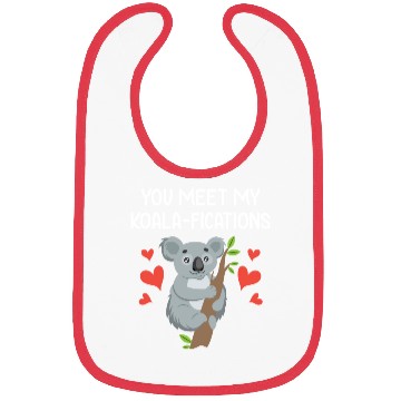 Discover You Meet My Koalifications Gift for Him Her Koala Bibs