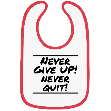Discover Never Give Up! Never Quit! Bibs