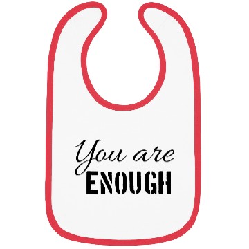 Discover You are enough | Cool saying Bibs