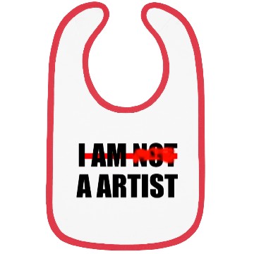 Discover I AM NOT A ARTIST WHITE Bibs