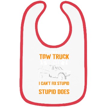 Discover Funny Towing Sarcasm For A Tow Truck Operator Bibs