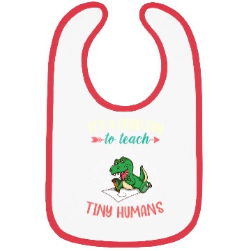 Discover Good Day To Teach Tiny Humans Elementary Teacher Bibs
