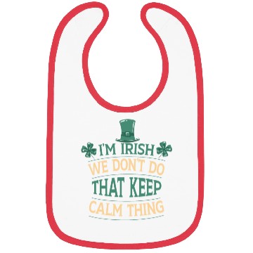 Discover I'm Irish We Don't Do That Keep Calm Thing Gaelic Bibs