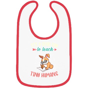 Discover Good Day To Teach Tiny Humans Elementary Teacher Bibs