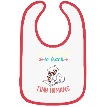 Discover Good Day To Teach Tiny Humans Elementary Teacher Bibs