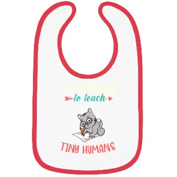 Discover Good Day To Teach Tiny Humans Elementary Teacher Bibs
