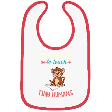 Discover Good Day To Teach Tiny Humans Elementary Teacher Bibs