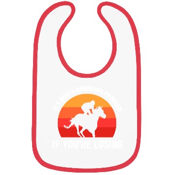 Discover Gambling Problem Jockeys Gift Bibs