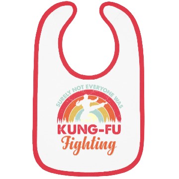Discover surely not everyone was kung fu fighting Bibs