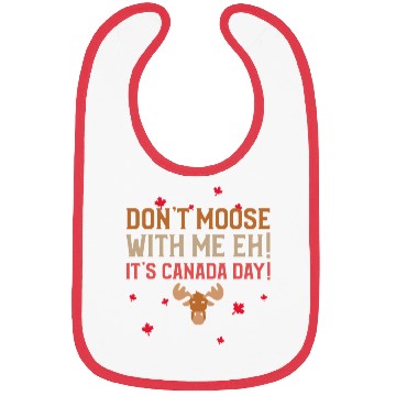 Discover Don't Moose With Me Eh! It's Canada Day! Bibs