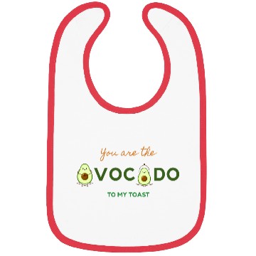 Discover You Are the Avocado to My Toast Bibs