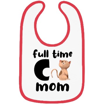 Discover Full Time Cat Mom Bibs
