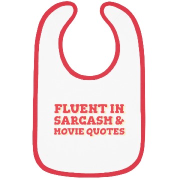 Discover Fluent in Sarcasm and Movie Quotes Bibs