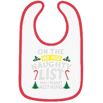 Discover On the mid year naughty list and I regret nothing Bibs